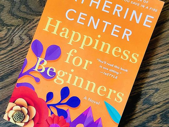 “Happiness for Beginners” by Katherine Center