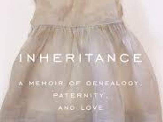 Inheritance: A memoir of Genealogy, Paternity, and Love by Dani Shapiro
