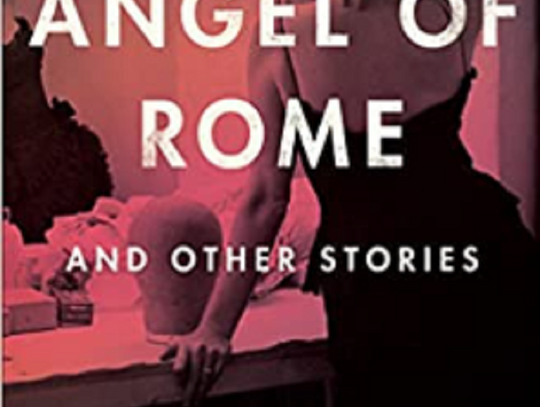 The Angel of Rome and Other Stories by Jess Walter