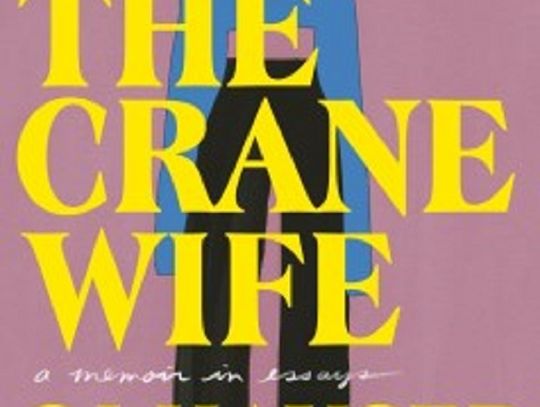 The Crane Wife: A Memoir in Essays by C.J. Hauser