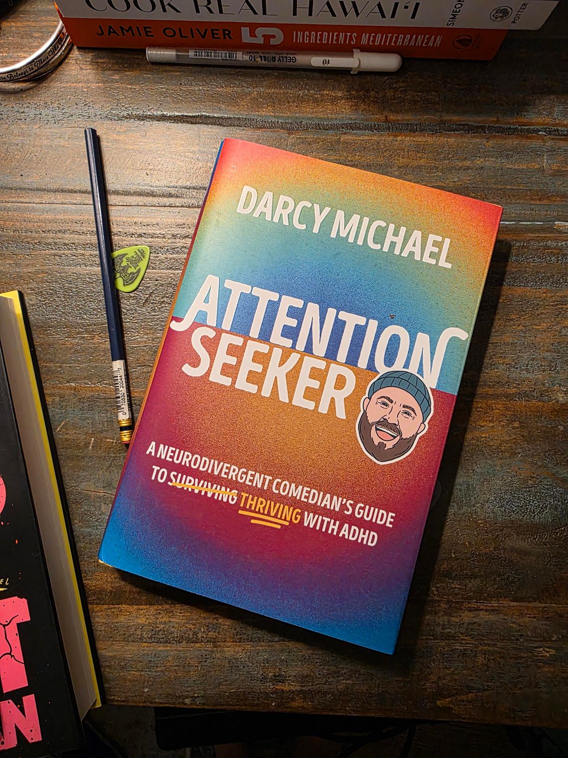 “Attention Seeker: A Neurodivergent Comedian’s Guide to Thriving with ADHD” by Darcy Michael