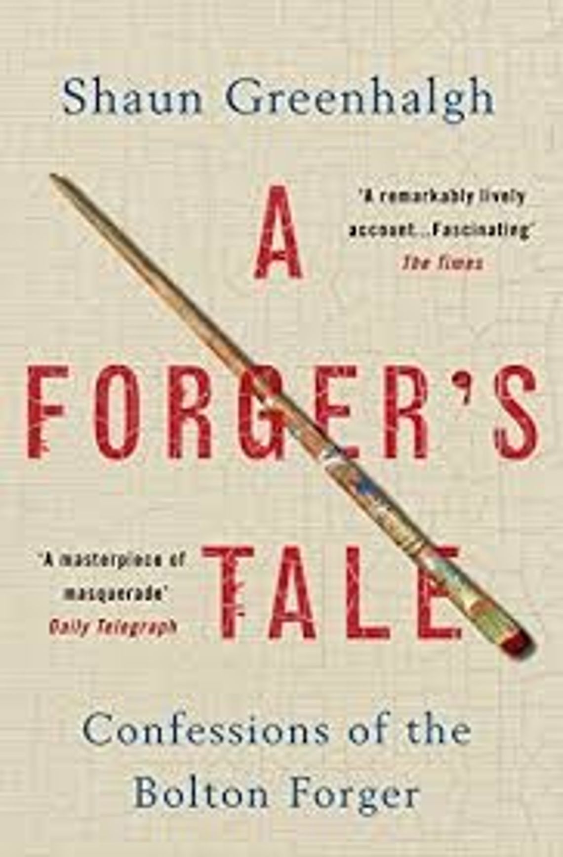 Book Review — A Forger’s Tale: Confessions of the Bolton Forger