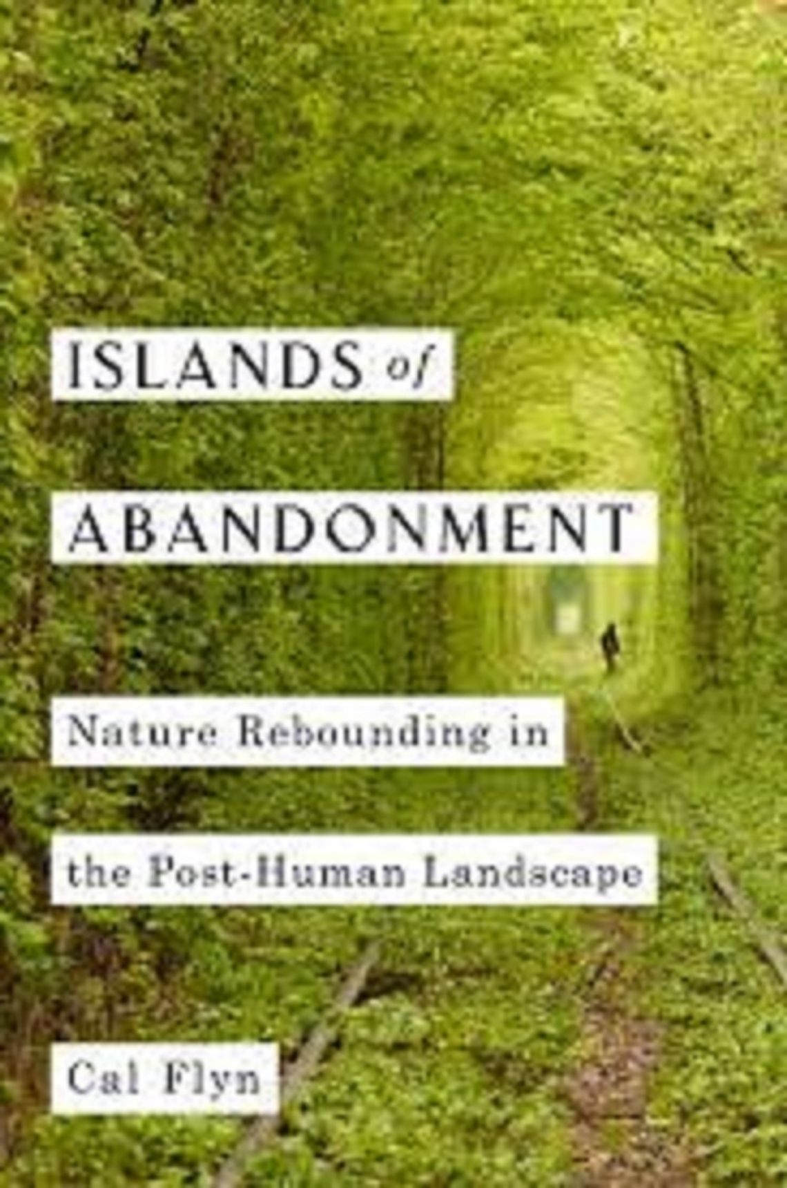 Book Review  - Islands of Abandonment: Nature Rebounding in the Post-Human Landscape by Cal Flyn