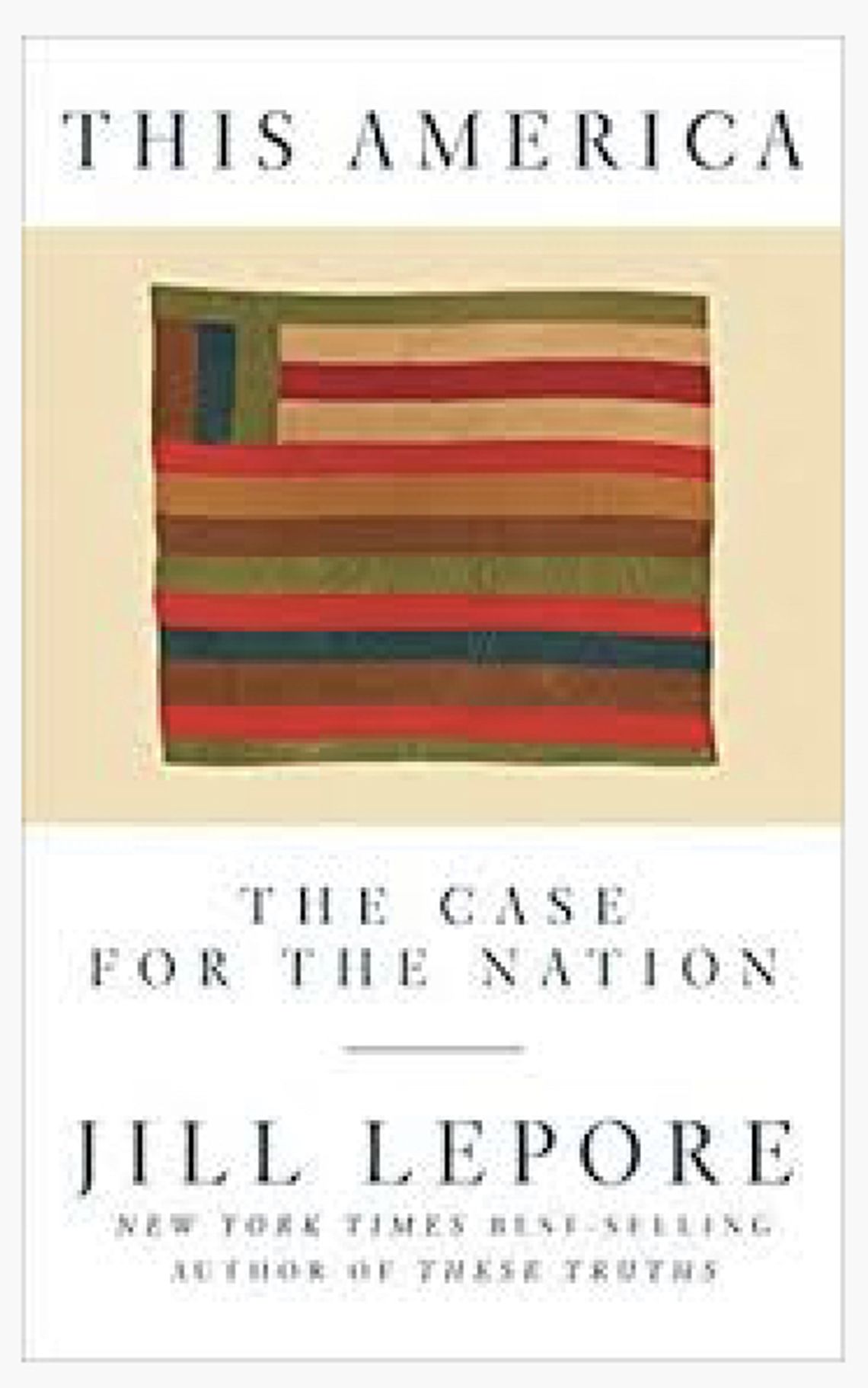 Book Review — This America: The Case for the Nation by Jill Lepore