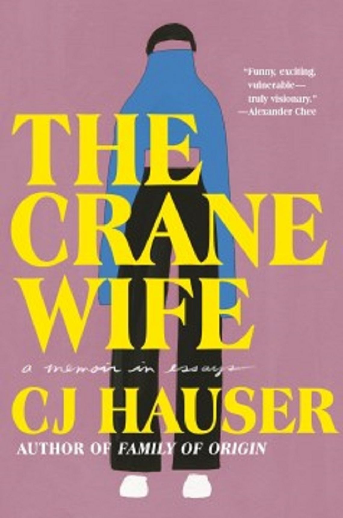 The Crane Wife: A Memoir in Essays by C.J. Hauser
