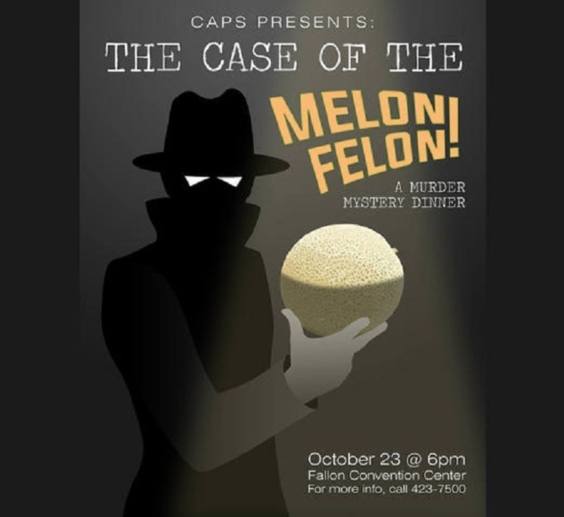 The Melon Felon Murder Mystery Dinner for CAPS
